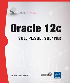 Couverture de l’ouvrage Oracle 12c - SQL, PL/SQL, SQL*Plus