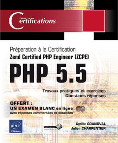 Couverture de l’ouvrage PHP 5.5 - Préparation à la certification Zend Certified PHP Engineer (ZCPE)