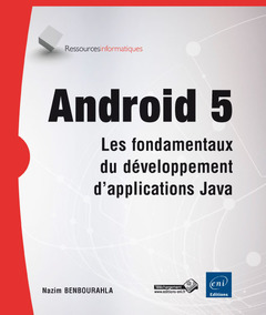 Couverture de l’ouvrage Android 5 - Les fondamentaux du développement d'applications Java
