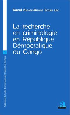 Couverture de l’ouvrage La recherche en criminologie en République Démocratique du Congo