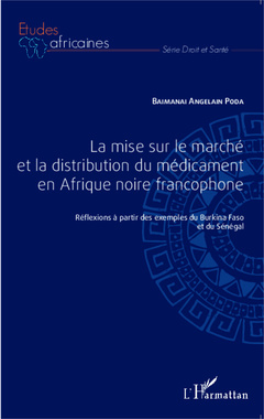 Couverture de l’ouvrage La mise sur le marché et la distribution du médicament en Afrique noire francophone