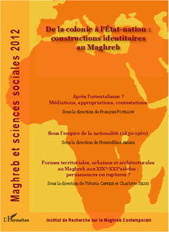 Couverture de l’ouvrage De la colonie à l'Etat-nation : constructions identitaires au Maghreb