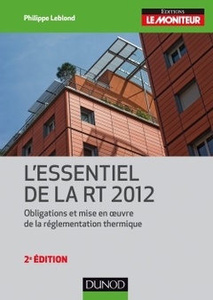 Couverture de l’ouvrage L'essentiel de la RT 2012 - 2e éd. - Obligations et mise en oeuvre de la réglementation thermique