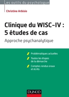 Couverture de l’ouvrage Clinique du WISC-IV : 5 études de cas - Approche psychanalytique