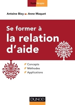 Cover of the book Se former à la relation d'aide - Concepts, méthodes, applications