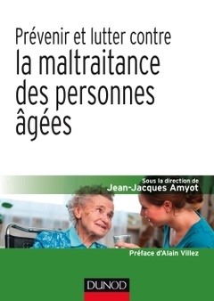 Cover of the book Prévenir et lutter contre la maltraitance des personnes âgées