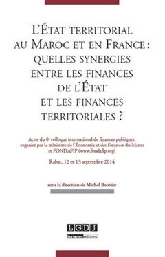 Couverture de l’ouvrage L'ÉTAT TERRITORIAL AU MAROC ET EN FRANCE : QUELLES SYNERGIES ENTRE LES FINANCES