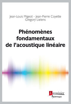 Couverture de l’ouvrage Phénomènes fondamentaux de l'acoustique linéaire