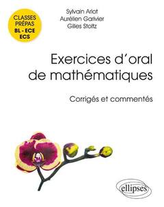 Couverture de l’ouvrage Exercices d'oral de mathématiques - classes prépas BL - ECE - ECS. Corrigés et commentés par leurs auteurs