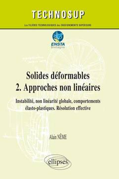 Cover of the book Solides déformables 2. Approches non linéaires - Instabilité, non linéarité globale, comportements élasto-plastiques. Résolution effective - Cours et exercices corrigés (Niveau C)