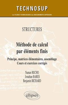 Couverture de l’ouvrage STRUCTURES - Méthode de calcul par éléments finis - Principe, matrices élémentaires, assemblage. Cours et exercices corrigés (niveau C)