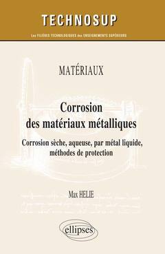 Couverture de l’ouvrage MATÉRIAUX - Corrosion des matériaux métalliques- Corrosion sèche, aqueuse, par métal liquide. Protection (niveau C)