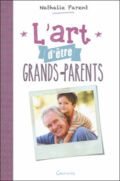 Couverture de l’ouvrage L'art d'être grands-parents