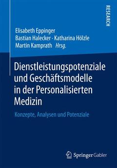 Cover of the book Dienstleistungspotenziale und Geschäftsmodelle in der Personalisierten Medizin