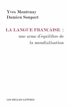 Couverture de l’ouvrage La Langue française: une arme d'équilibre de la mondialisation