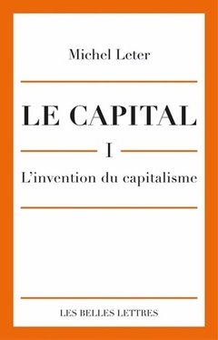 Couverture de l’ouvrage Le Capital. I-L'invention du capitalisme