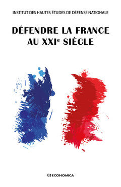 Couverture de l’ouvrage Défendre la France au XXIe siècle