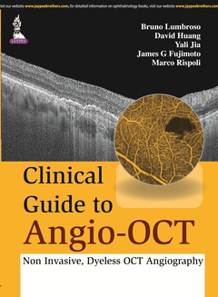 Couverture de l’ouvrage Clinical Guide to Angio-OCT: Non Invasive, Dyeless OCT Angiography