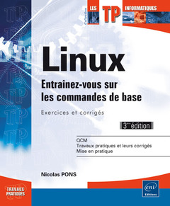 Couverture de l’ouvrage Linux - Entraînez-vous sur les commandes de base : Exercices et corrigés (3ième édition)