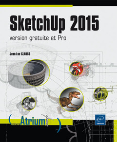 Couverture de l’ouvrage SketchUp 2015 - version gratuite et Pro