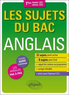 Cover of the book Les sujets du Bac anglais. Terminales (toutes séries - LV1/LV2) - 32 sujets posés au Bac - 4 sujets pour l'oral