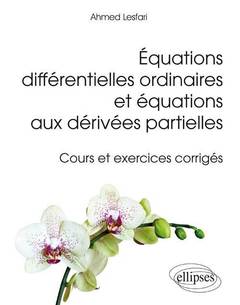 Couverture de l’ouvrage Équations différentielles ordinaires et équations aux dérivées partielles - Cours et exercices corrigés