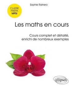 Couverture de l’ouvrage Les maths en cours - MPSI. Cours complet et détaillé, enrichi de nombreux exemples