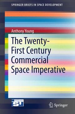 Couverture de l’ouvrage The Twenty-First Century Commercial Space Imperative