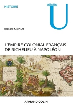 Couverture de l’ouvrage L'Empire colonial français - De Richelieu à Napoléon