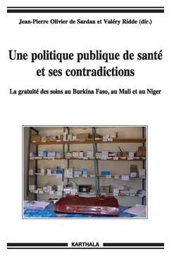Couverture de l’ouvrage Une politique publique de santé et ses contradictions - la gratuité des soins au Burkina Faso, au Mali et au Niger