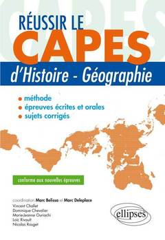 Cover of the book Réussir le CAPES d’Histoire-Géographie - conforme aux nouvelles épreuves