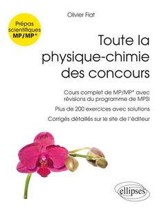 Couverture de l’ouvrage Toute la physique-chimie des concours de la filière MP - Nouveaux programmes