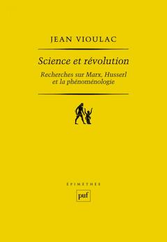Couverture de l’ouvrage Science et révolution. Recherches sur Marx, Husserl et la phénoménologie