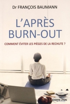 Couverture de l’ouvrage L'après Burn-out - Comment éviter les pièges de la rechute ?