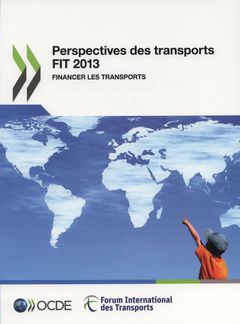Couverture de l’ouvrage Perspectives des transports fit 2013 financer les transports