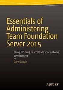 Cover of the book Essentials of Administering Team Foundation Server 2015