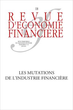 Couverture de l’ouvrage Les mutations de l'industrie financière - N° 118 - Juin 2015