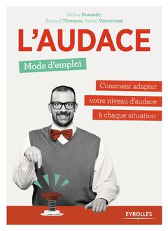 Cover of the book L'audace, mode d'emploi