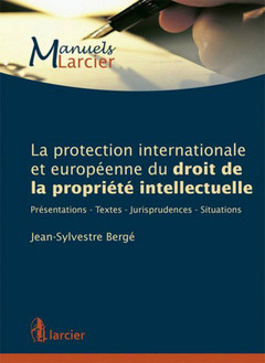 Cover of the book La protection internationale et européenne du droit de la propriété intellectuelle