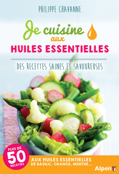 Cover of the book La cuisine aux huiles essentielles 