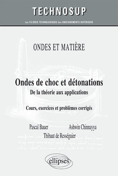 Cover of the book ONDES ET MATIERE - Ondes de choc et détonations - Propagation, détonation, effets thermomécaniques - Cours et exercices corrigés.