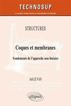 Cover of the book STRUCTURES - Coques et membranes - Fondements de l’approche non linéaire (niveau C)