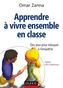 Couverture de l’ouvrage Apprendre à vivre ensemble en classe - Des jeux pour éduquer à l'empathie
