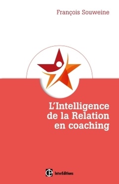 Couverture de l’ouvrage L'intelligence de la Relation en coaching - Fondement et coeur du métier