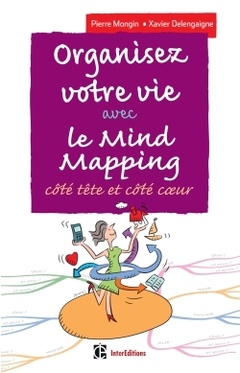 Cover of the book Organisez votre vie avec le Mind Mapping - 3e éd. - Côté tête et côté coeur
