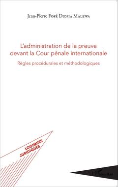 Cover of the book L'administration de la preuve devant la Cour pénale internationale