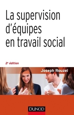 Couverture de l’ouvrage La supervision d'équipes en travail social - 2e éd.
