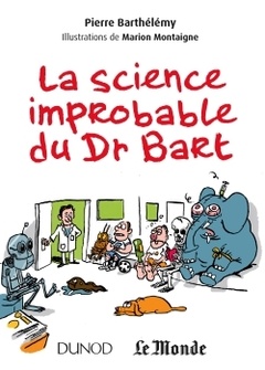 Couverture de l’ouvrage La science improbable du Dr Bart
