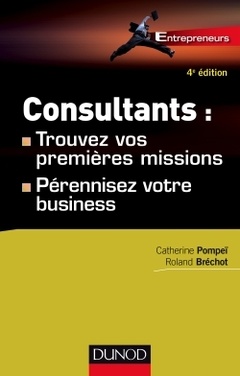 Couverture de l’ouvrage Consultants : trouvez vos premières missions - 4ed - Pérennisez votre business