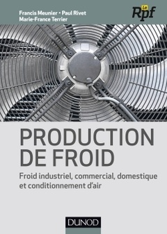 Couverture de l’ouvrage Production de froid - Froid industriel, commercial, domestique et conditionnement d'air